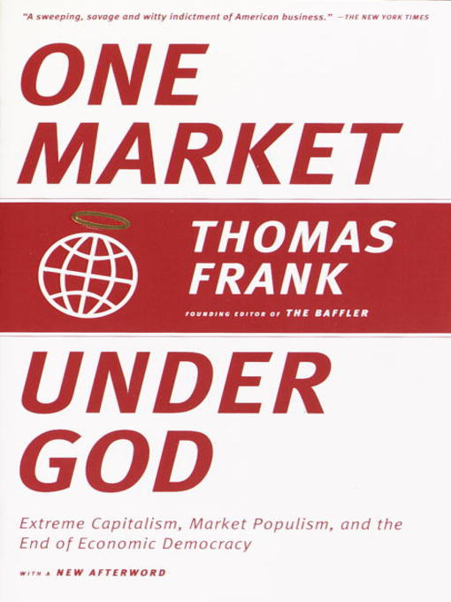Title details for One Market Under God by Thomas Frank - Available